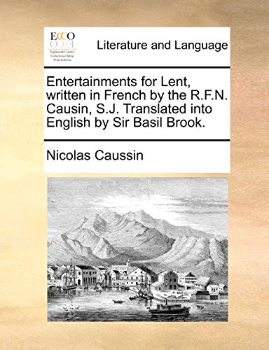 Caussin - Entertainments for Lent, written in French by the R.F.N. Cau