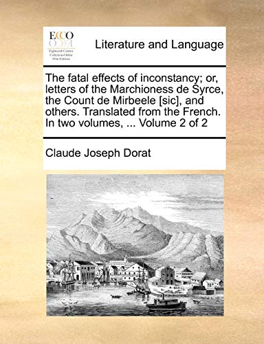 Dorat - fatal effects of inconstancy; or, letters of the Marchioness d