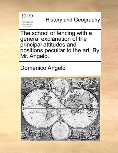 Angelo - school of fencing with a general explanation of the principal