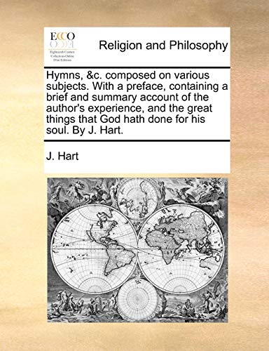 Hart - Hymns, &c. composed on various subjects. With a preface, contai