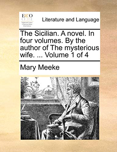 Meek - Sicilian. A novel. In four volumes. By the author of The myster