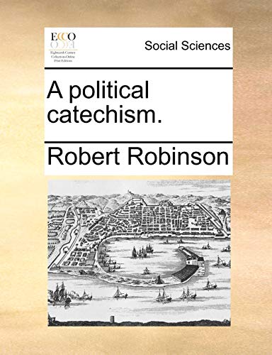 Robinson - A political catechism. - New paperback or softback