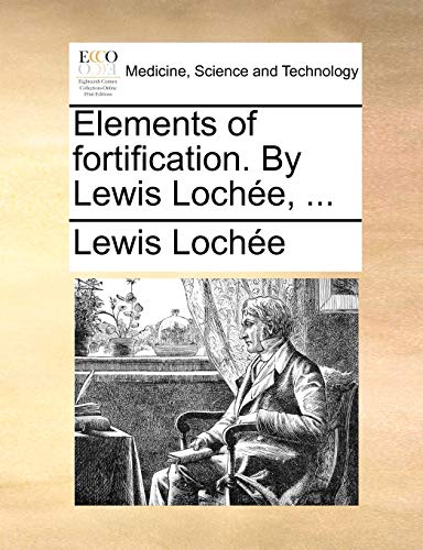 Loch?e - Elements of fortification. By  , ... - New paperback or softb
