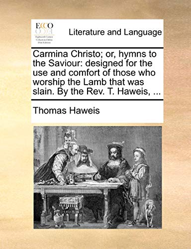 Haweis - Carmina Christo  or, hymns to the Saviour  designed for the u