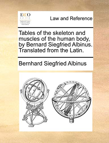 Albinus - Tables of the skeleton and muscles of the human body, by Ber