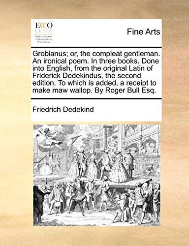 Dedekind - Grobianus; or, the compleat gentleman. An ironical poem. In