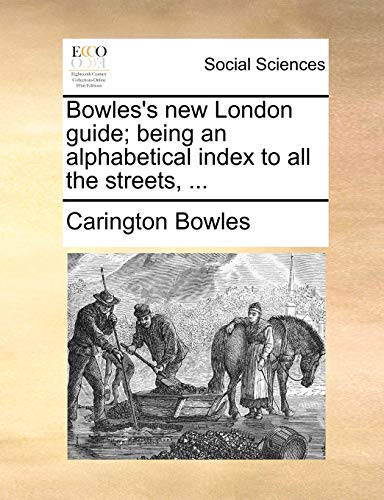 Bowles - 's new London guide  being an alphabetical index to all the s