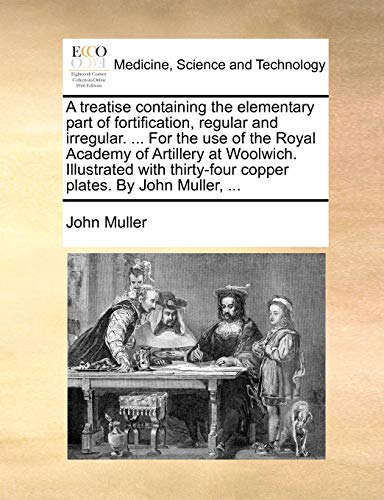 Muller - A treatise containing the elementary part of fortification, r