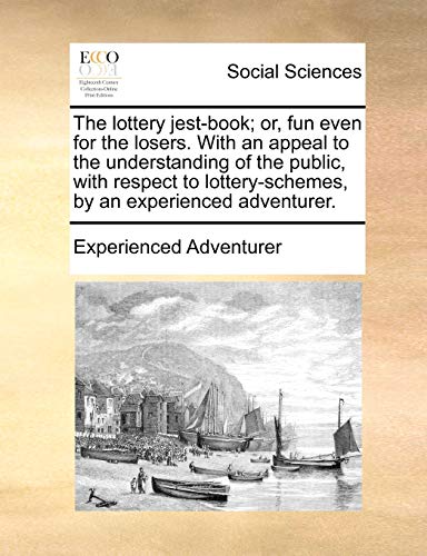 Experienced Adventur - lottery jest-book; or, fun even for the losers.