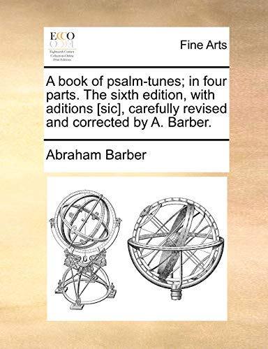 Barber - A book of psalm-tunes; in four parts. The sixth edition, with