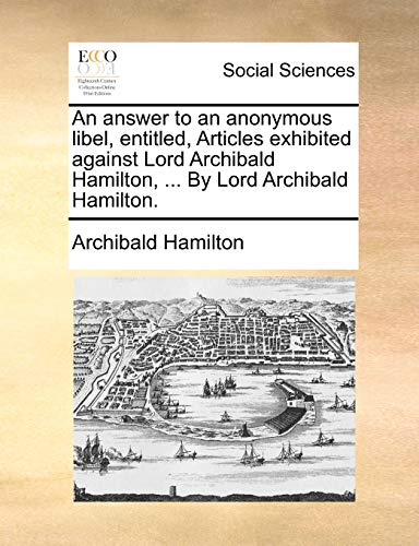 Hamilton - An answer to an anonymous libel, entitled, Articles exhibit