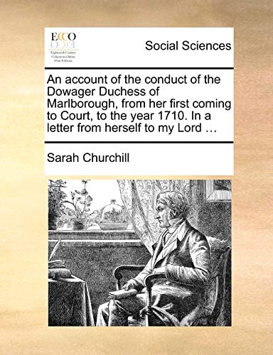 Churchill - An account of the conduct of the Dowager Duchess of Marlbo