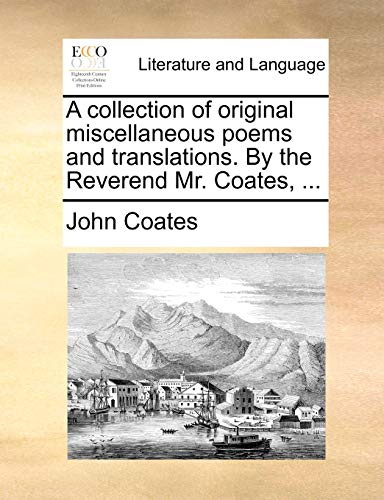 Coates - A collection of original miscellaneous poems and translations