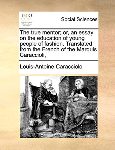 Caracciolo - true mentor; or, an essay on the education of young peopl