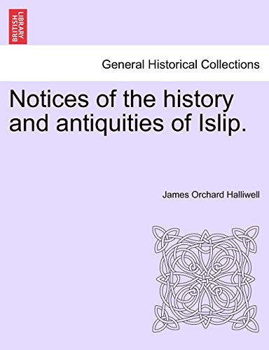 Halliwell - Notices of the history and antiquities of Islip. - New pap