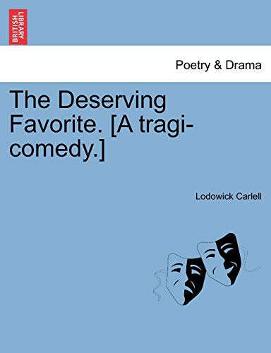 Carlell - Deserving Favorite. [A tragi-comedy.] - New paperback or sof