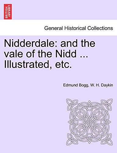 Bogg - Nidderdale: and the vale of the Nidd ... Illustrated, etc. - Ne