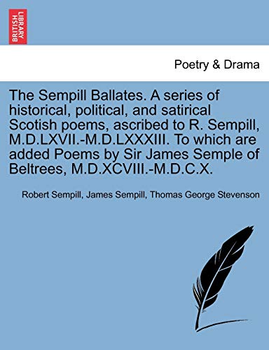 Sempill - Ballates. A series of historical, political, and satirical S