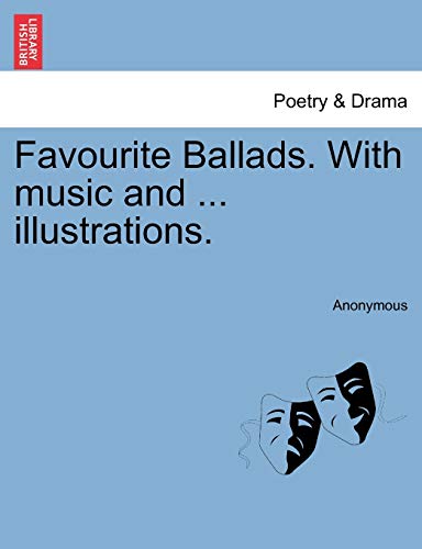 Anonymous - Favourite Ballads. With music and ... illustrations. - New