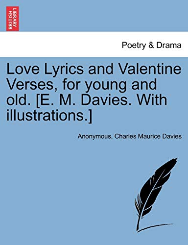 Anonymous - Love Lyrics and Valentine Verses, for young and old. [E. M