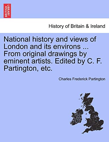 Partington - National history and views of London and its environs ...