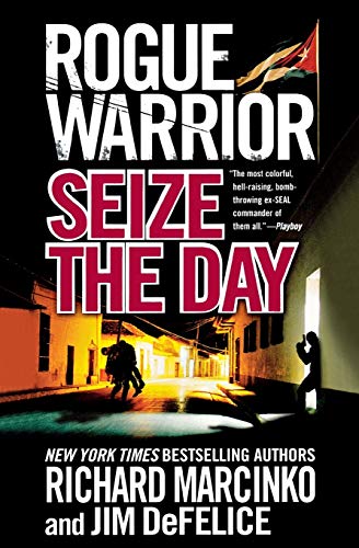 MARCINKO - ROGUE WARRIOR  SEIZE THE DAY - New paperback or softback