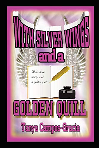 Campos-Gracia - With Silver Wings and a Golden Quill - New paperback o