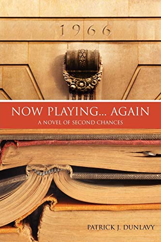 Dunlavy - Now Playing... Again  A Novel of Second Chances - New paperb