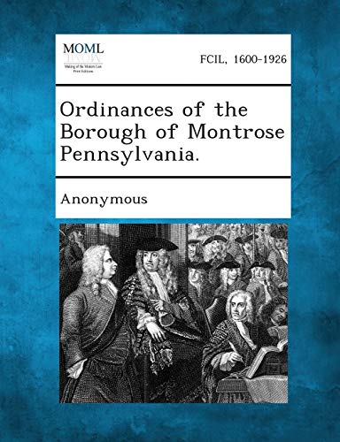 Anonymous - Ordinances of the Borough of Montrose Pennsylvania. - New