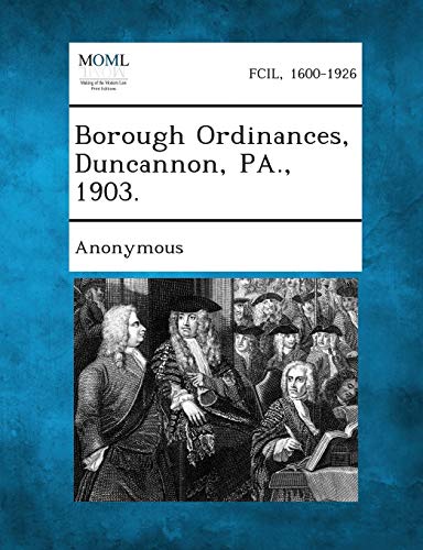 Anonymous - Borough Ordinances, Duncannon, Pa., 1903. - New paperback