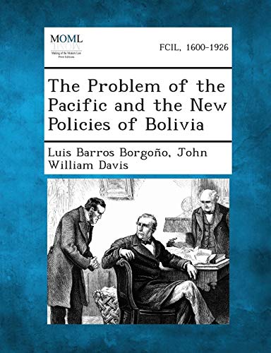 Borgono - Problem of the Pacific and the New Policies of Bolivia - New