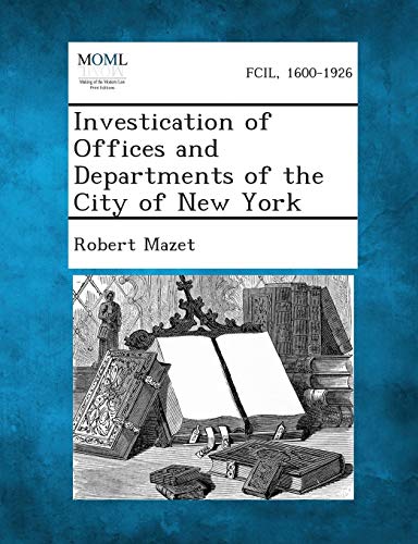 Mazet - Investication of Offices and Departments of the City of New Yo