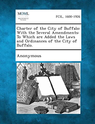 Anonymous - Charter of the City of Buffalo: With the Several Amendment