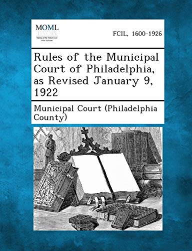Municipal Court Phil - Rules of the Municipal Court of Philadelphia, a