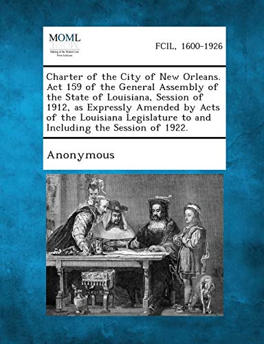 Anonymous - Charter of the City of New Orleans. ACT 159 of the General