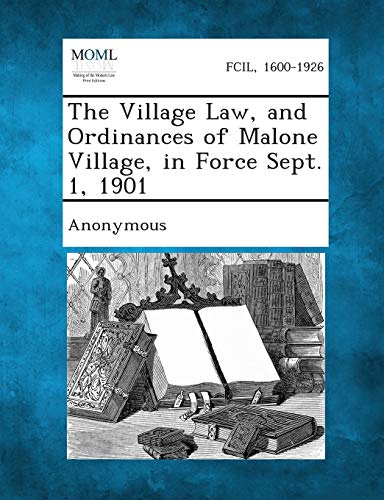 Anonymous - Village Law, and Ordinances of Malone Village, in Force Se