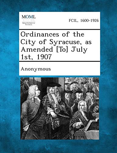 Anonymous - Ordinances of the City of Syracuse, as Amended [To] July 1