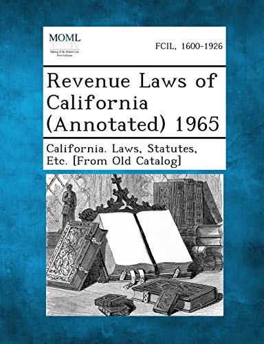 California Laws - Revenue Laws of California (Annotated) 1965 - New pa