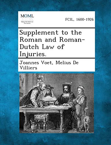 Voet - Supplement to the Roman and Roman-Dutch Law of Injuries. - New