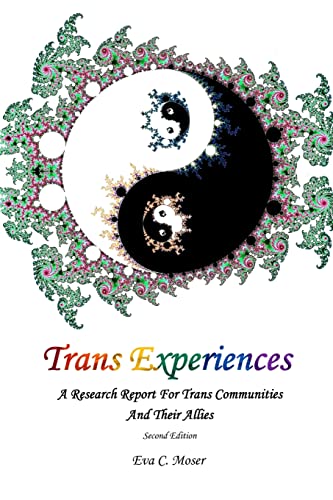 Moser - Trans Experiences - A Research Report for Trans Communities an