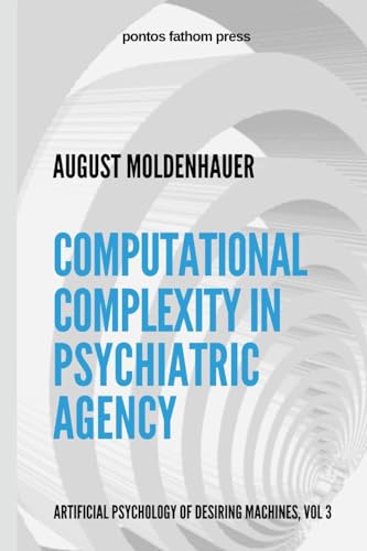 Moldenhauer - Computational Complexity in Psychiatric Agency: Artifici