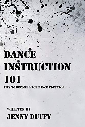 Duffy - Dance Instruction 101: Tips to become a top Dance Educator - N