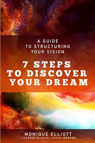 Elliott - A Guide to Structuring Your Vision 7 Steps to Discover Your