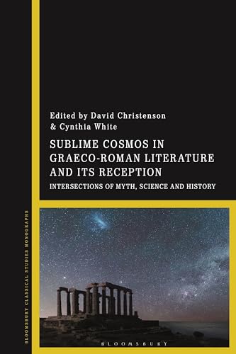 Christenson - Sublime Cosmos in Graeco-Roman Literature and its Recept