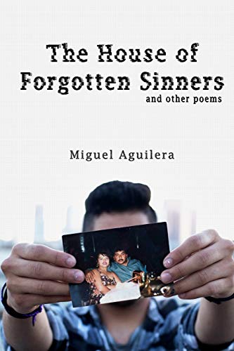 Aguilera - House of Forgotten Sinners: and other poems - New paperback
