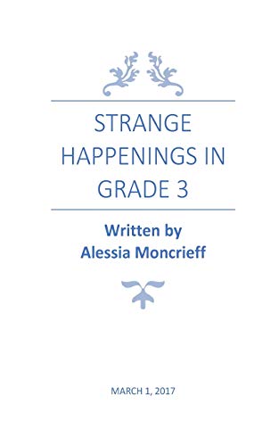 MONCRIEFF - STRANGE HAPPENINGS IN GRADE 3: FAIRYTALE/HORROR - New pape