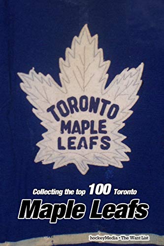 Scott - Collecting the Top 100 Toronto Maple Leafs - New paperback or