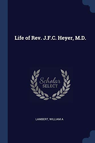 A - Life of Rev. J.F.C. Heyer, M.D. - New paperback or softback