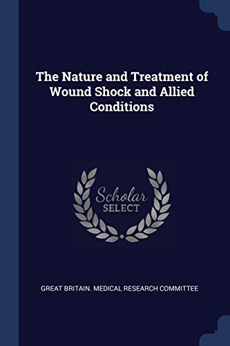 Great Britain. Medic - Nature and Treatment of Wound Shock and Allied