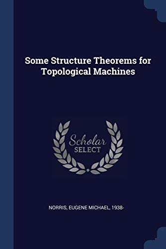 Norris - Some Structure Theorems for Topological Machines - New paperb